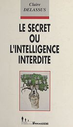 Télécharger le livre :  Le Secret ou l'Intelligence interdite