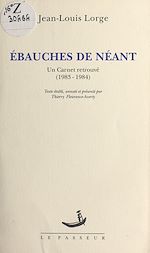 Télécharger le livre :  Ébauches de néant : un carnet retrouvé, 1983-1984