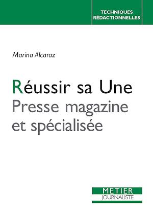 Téléchargez le livre :  Réussir sa Une : Presse magazine et spécialisée