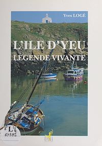 Téléchargez le livre :  L'Île d'Yeu, légende vivante