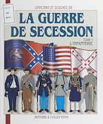 Télécharger le livre :  Officiers et soldats de la guerre de Sécession (1) : L'infanterie