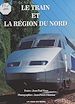 Télécharger le livre :  Le train et la région du Nord