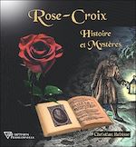 Télécharger le livre :  Rose-Croix - Histoire et Mystères