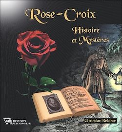 Télécharger le livre :  Rose-Croix - Histoire et Mystères