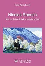 Télécharger le livre :  Nicolas Roerich - Une vie dédiée à l'art, la beauté, la paix
