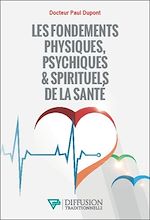 Télécharger le livre :  Les fondements physiques, psychiques & spirituels de la santé