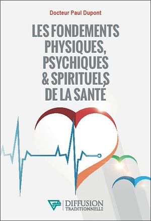 Téléchargez le livre :  Les fondements physiques, psychiques & spirituels de la santé