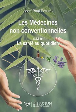 Télécharger le livre :  Les médecines non conventionnelles suivi de La santé au quotidien