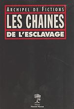 Télécharger le livre :  Les chaînes de l'esclavage : archipel de fictions