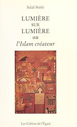 Télécharger le livre :  Lumière sur lumière ou l'Islam créateur