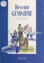 Télécharger le livre :  Devenir gendarme