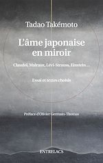 Download this eBook L'âme japonaise en miroir - Claudel, Malraux, Levi-Strausse, Einstein