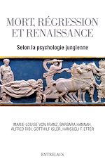 Download this eBook Mort, régression et renaissance selon la psychologie jungienne de l'au-delà