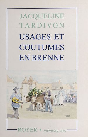 Téléchargez le livre :  Usages et coutumes en Brenne
