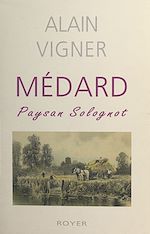Télécharger le livre :  Médard, paysan solognot
