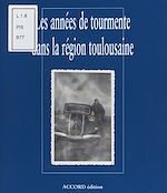 Télécharger le livre :  Les Années de tourmente dans la région toulousaine