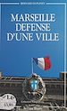 Télécharger le livre :  Marseille, défense d'une ville