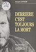 Télécharger le livre :  Derrière, c'est toujours la mort