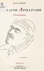 Télécharger le livre :  Guillaume Apollinaire : l'enchanteur