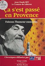 Télécharger le livre :  Ça s'est passé en Provence (1) : Faisons l'humour ensemble