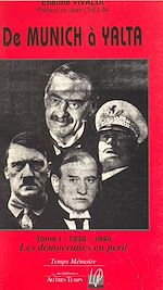 Télécharger le livre :  De Munich à Yalta (1) : 1938-1940, les démocraties en péril