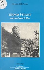 Télécharger le livre :  Giono vivant : Notre ami Jean le bleu
