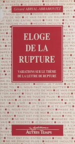 Télécharger le livre :  Éloge de la rupture : variations sur le thème de la lettre de rupture