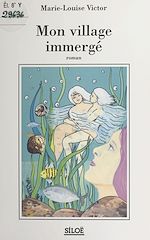 Télécharger le livre :  Mon village immergé