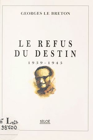 Téléchargez le livre :  Le refus du destin : 1939-1945