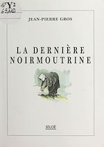 Télécharger le livre :  La dernière Noirmoutrine