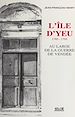 Télécharger le livre :  L'Île d'Yeu, 1785-1795 : au large de la guerre de Vendée