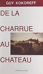 Télécharger le livre :  De la charrue au château (1)