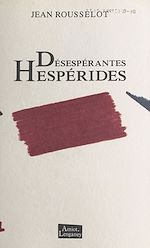 Télécharger le livre :  Désespérantes Hespérides