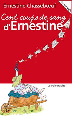 Télécharger le livre :  Cent coups de sang d'Ernestine