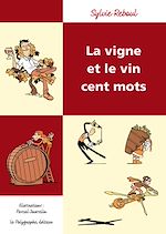 Download this eBook La Vigne et le Vin cent mots