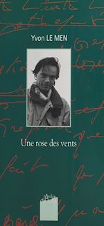 Télécharger le livre :  Une rose des vents : Une conversation avec Christian Bobin suivi de «Des îles par où s'évader»
