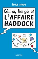 Télécharger le livre :  Céline, Hergé et l'affaire Haddock