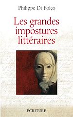 Télécharger le livre :  Les grandes impostures littéraires - Canulars, escroqueries, supercheries, et autres mystifications
