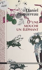 Télécharger le livre :  D'une mouche un éléphant