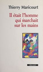 Télécharger le livre :  Il était l'homme qui marchait sur les mains