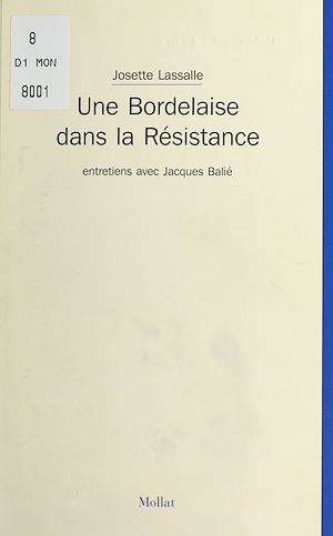 Téléchargez le livre :  Une Bordelaise dans la Résistance : Entretiens avec Jacques Balié