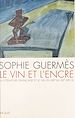 Télécharger le livre :  Le Vin et l'Encre : La Littérature française et le vin du XIIIe au XXe siècle