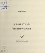 Télécharger le livre :  Le regard est le nom de l'arbre ou le poème