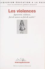 Télécharger le livre :  Les Violences : agressivité, violences, fait de nature ou fait de société ?