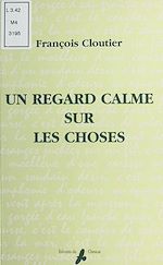 Télécharger le livre :  Un regard calme sur les choses