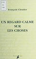 Télécharger le livre :  Un regard calme sur les choses
