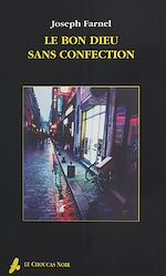 Télécharger le livre :  Le bon Dieu sans confection