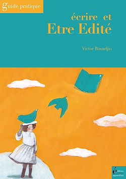 Télécharger le livre :  Ecrire et être édité
