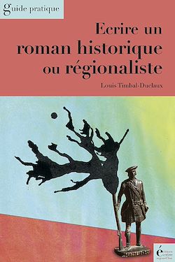 Télécharger le livre :  Ecrire un roman historique ou régionaliste