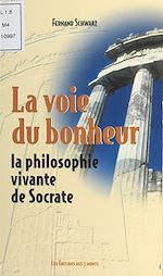 Télécharger le livre :  La Voie du bonheur : La Philosophie vivante de Socrate